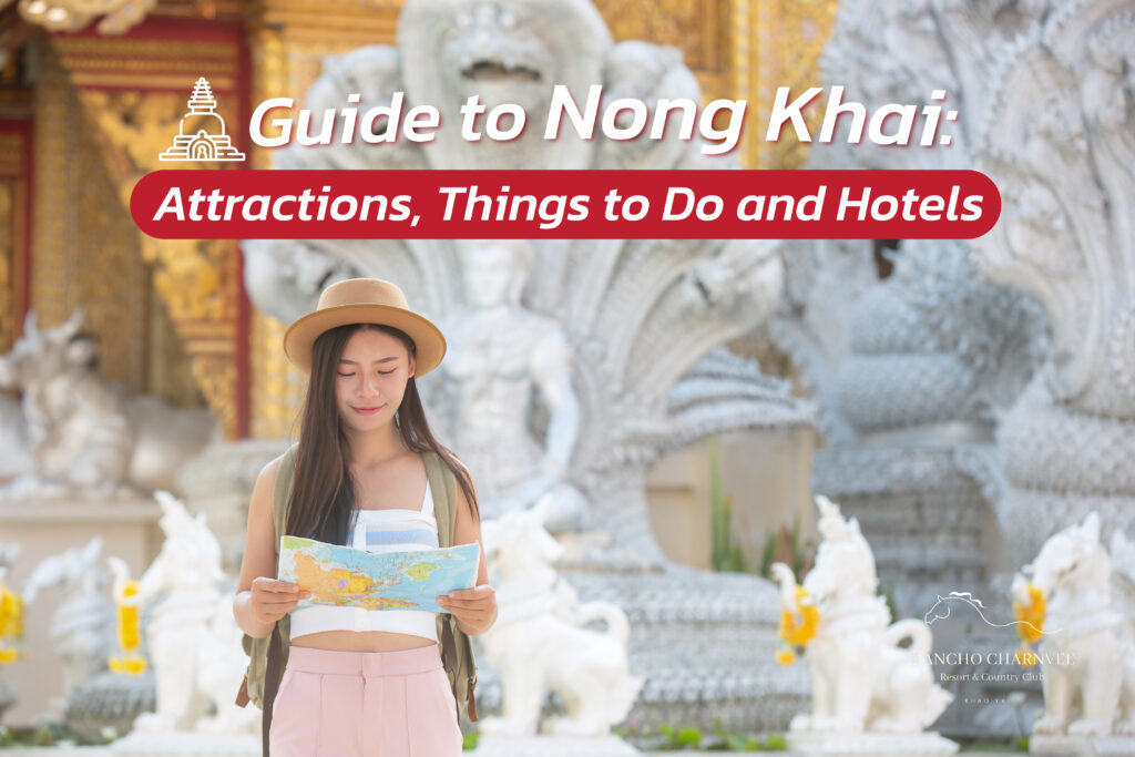 Guide to Nong Khai: Attractions, Things to Do and Hotels