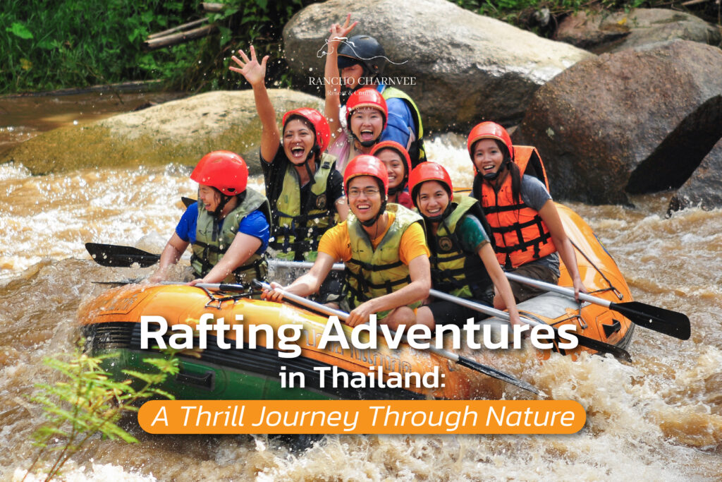 Rafting Adventures in Thailand: A Thrill Journey Through Nature